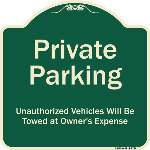 Signmission Designer Series-Private Parking Unauthorized Vehicles Will Be Towed Owner E, 18" x 18", G-1818-9776 A-DES-G-1818-9776